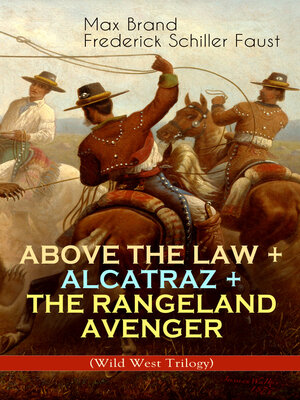 cover image of Above The Law + Alcatraz + The Rangeland Avenger (Wild West Trilogy)